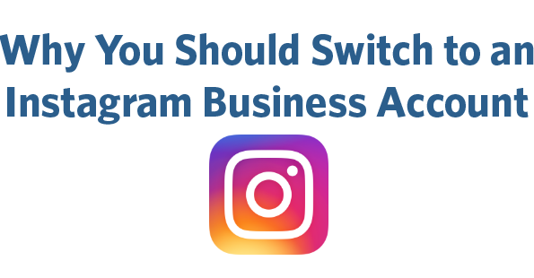 Why You Should Switch to an Instagram Business Account